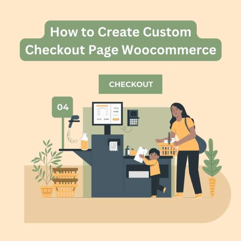 How to Create Custom Checkout Page Woocommerce