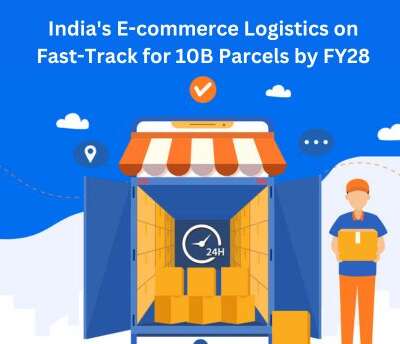 India’s e-commerce logistics space on track to exceed 10 billion parcels by FY28