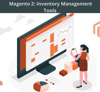 Top 7 Inventory Management Tools for Magento 2